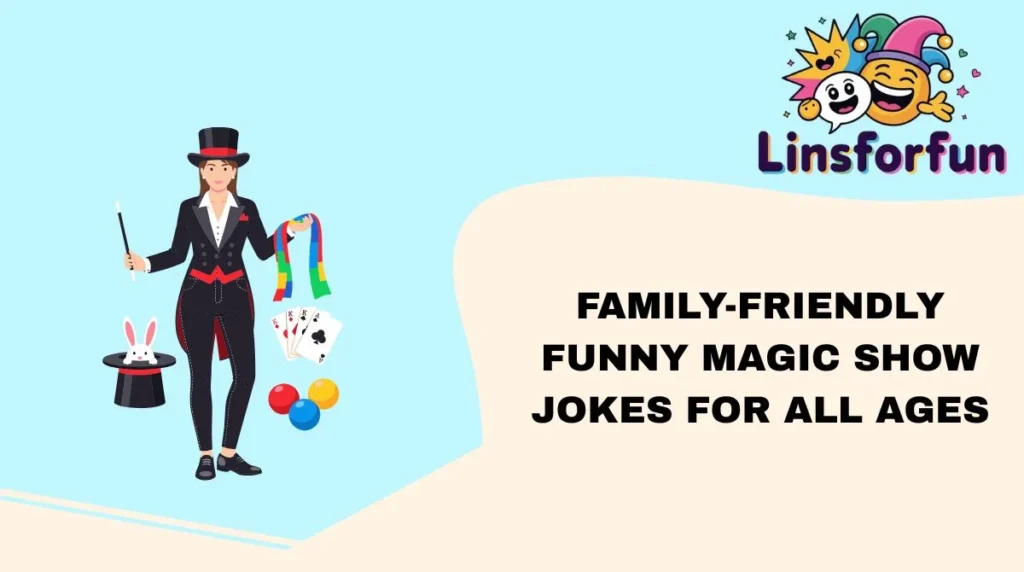 Family-Friendly Funny Magic Show Jokes for All Ages