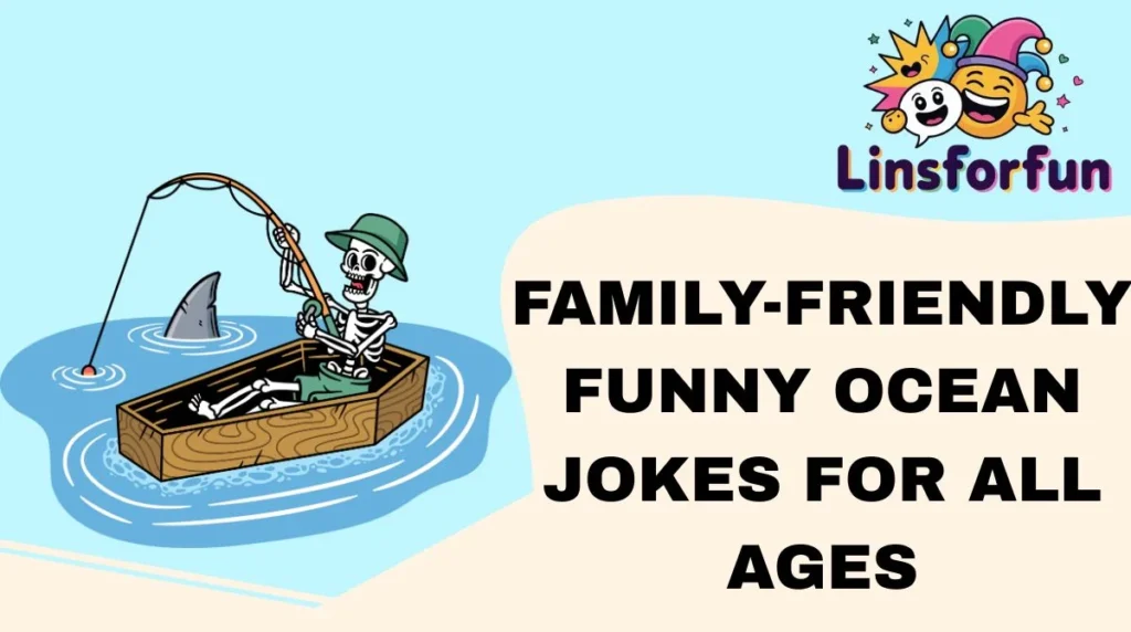 Family-Friendly Funny Ocean Jokes for All Ages