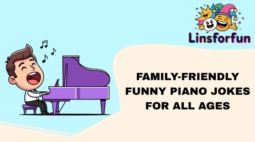 Family-Friendly Funny Piano Jokes for All Ages