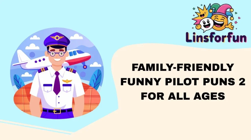 Family-Friendly Funny Pilot Puns 2 for All Ages