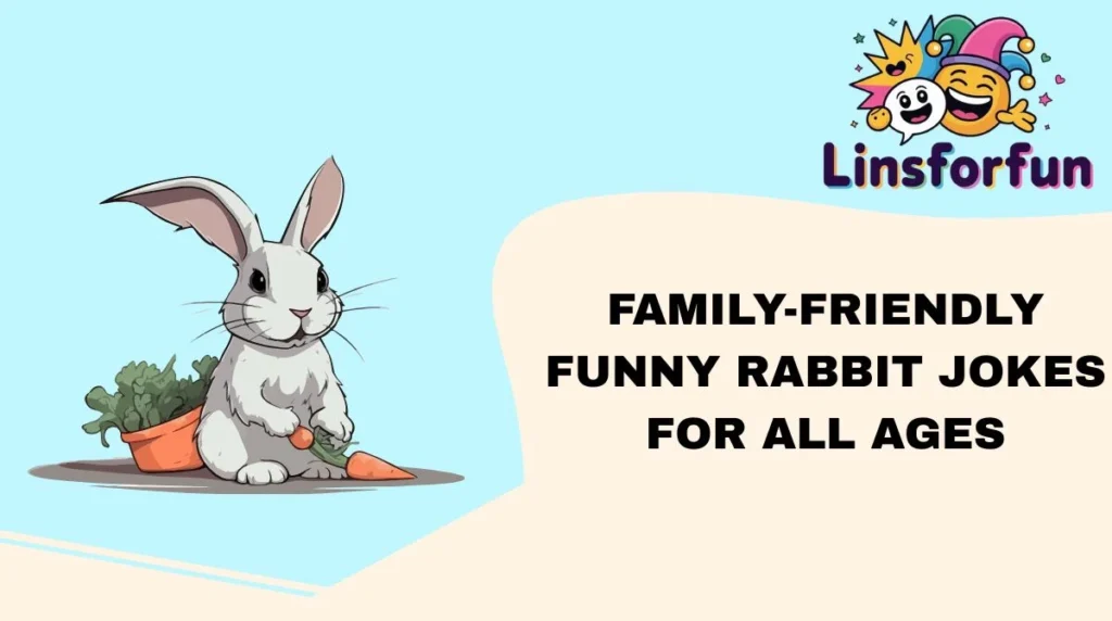 Family-Friendly Funny Rabbit Jokes for All Ages