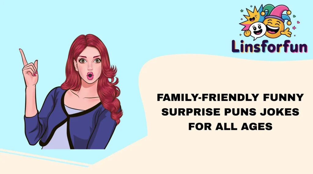 Family-Friendly Funny Surprise Puns Jokes for All Ages