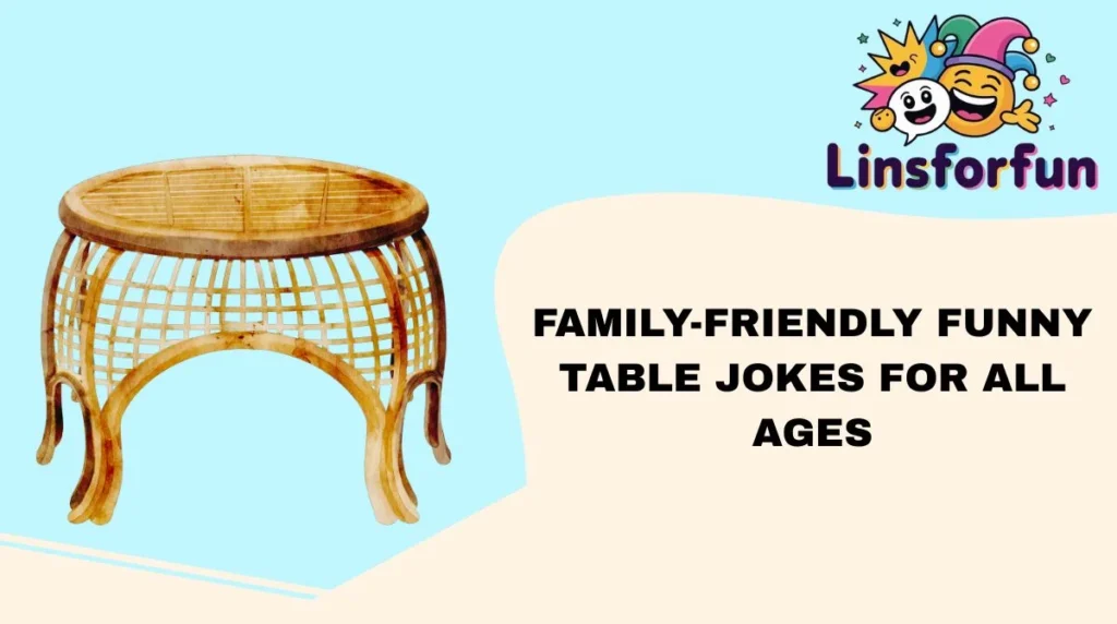 Family-Friendly Funny Table Jokes for All Ages