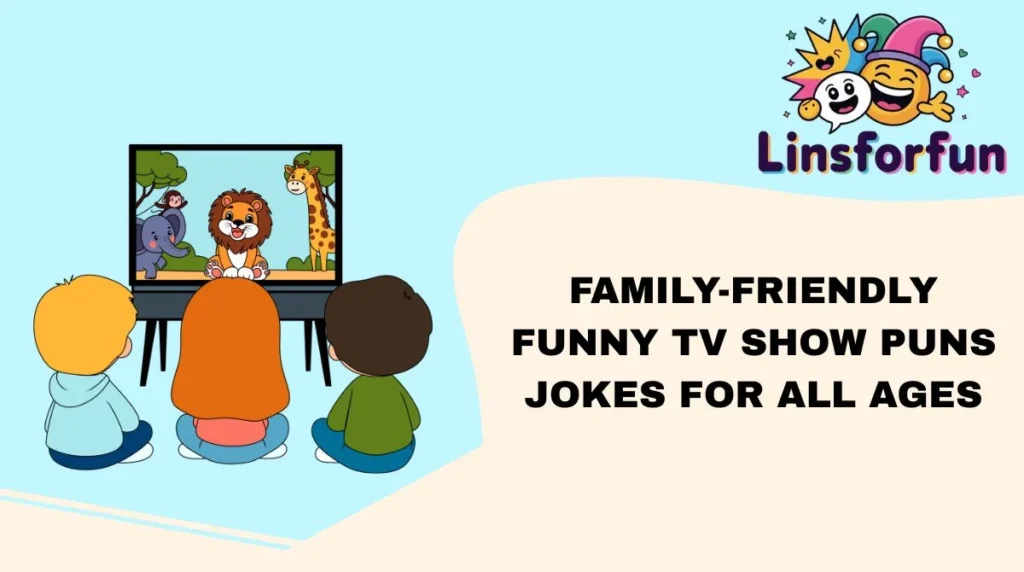 Family-Friendly funny TV show puns Jokes for All Ages