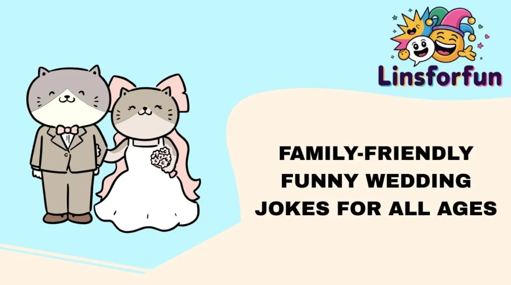 Family-Friendly Funny Wedding Jokes for All Ages
