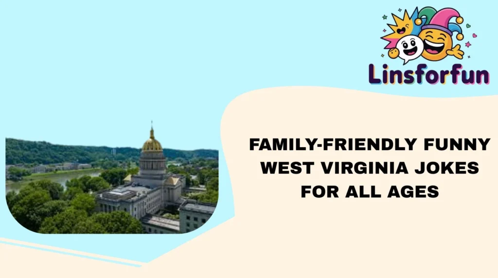 Family-Friendly Funny West Virginia Jokes for All Ages