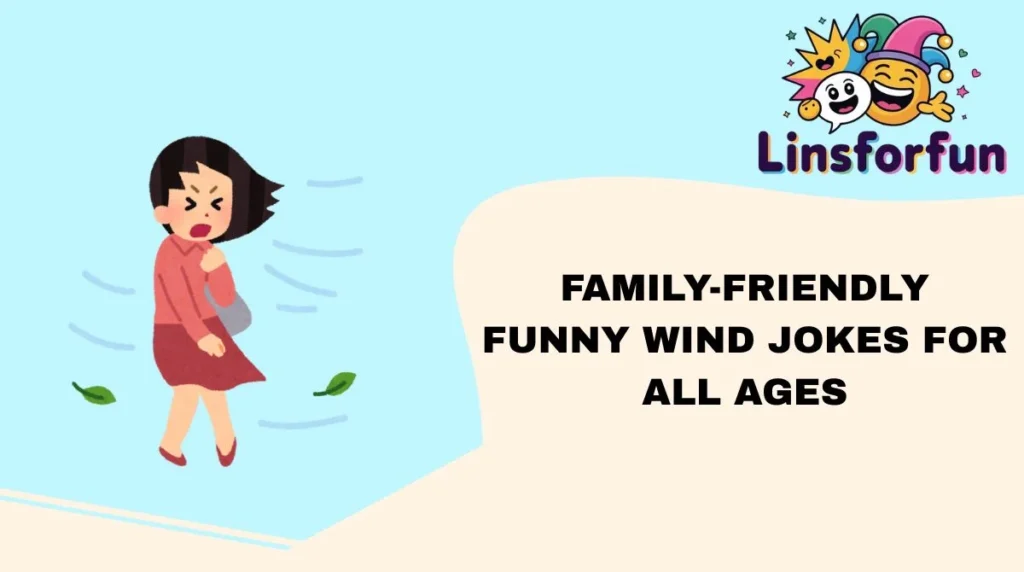 Family-Friendly Funny Wind Jokes for All Ages