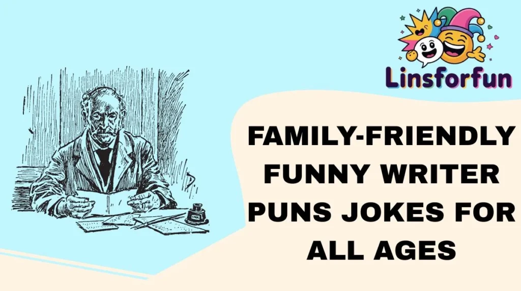 Family-Friendly funny writer puns Jokes for All Ages