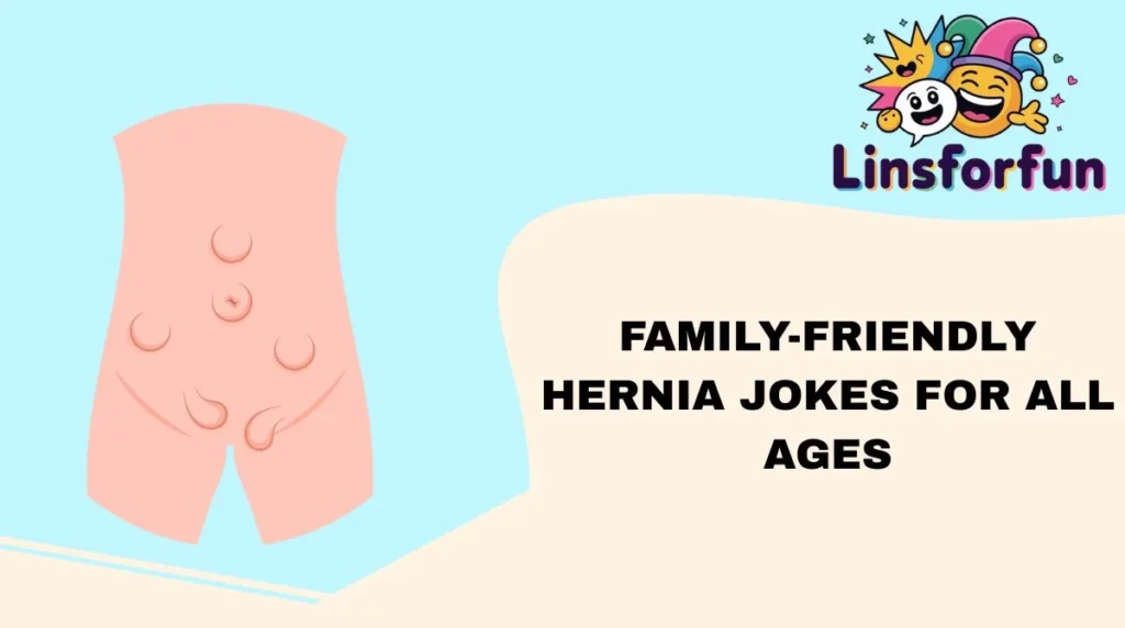Family-Friendly Hernia Jokes for All Ages