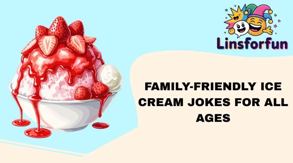 Family-Friendly Ice Cream Jokes for All Ages