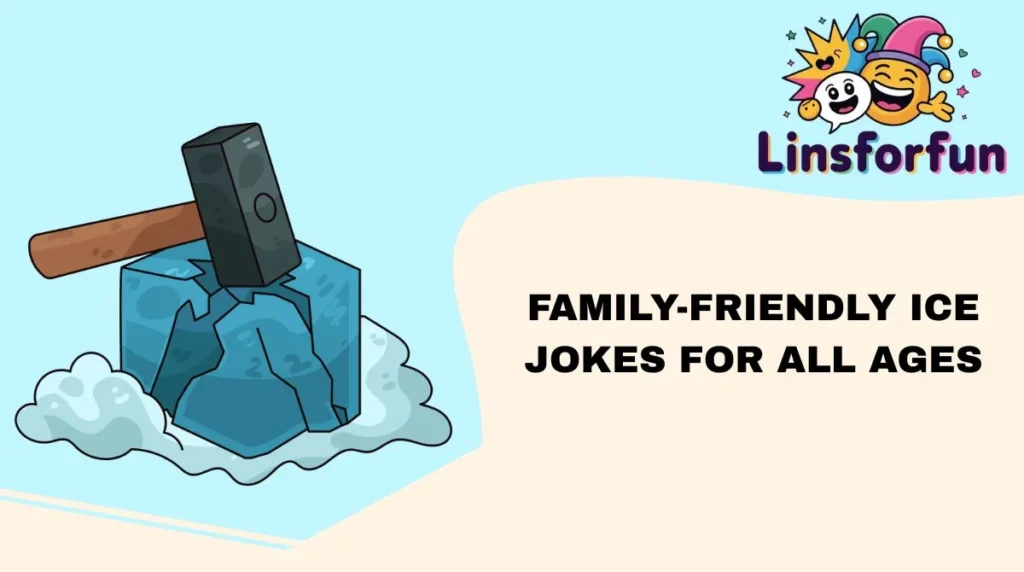 Family-Friendly Ice Jokes for All Ages