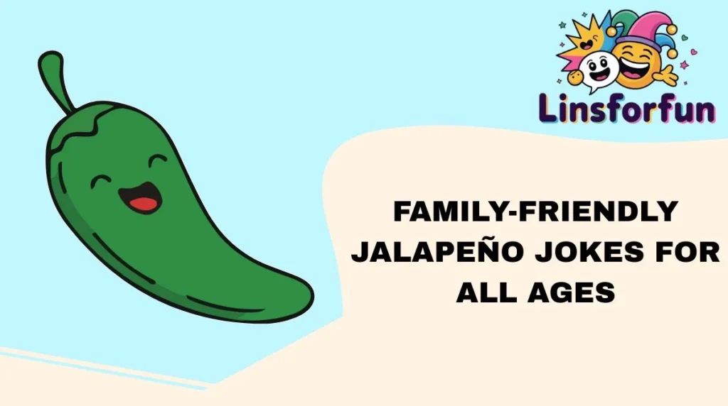Family-Friendly Jalapeño Jokes for All Ages