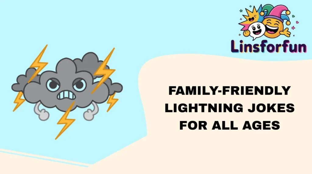 Family-Friendly lightning Jokes for All Ages