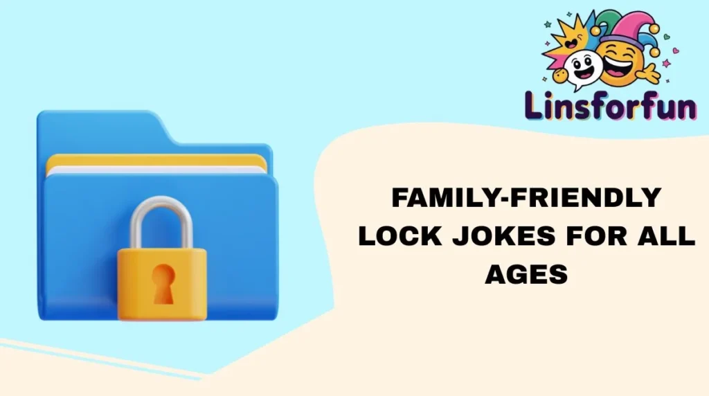 Family-Friendly Lock Jokes for All Ages