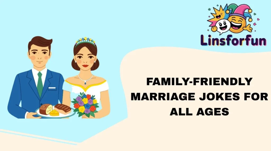 Family-Friendly Marriage Jokes for All Ages