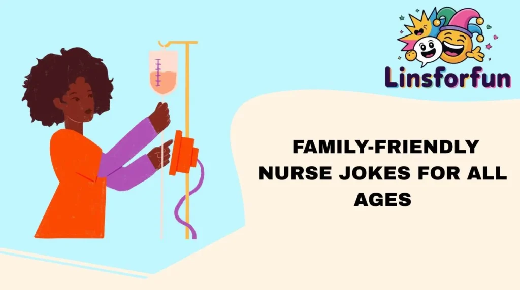 Family-Friendly Nurse Jokes for All Ages