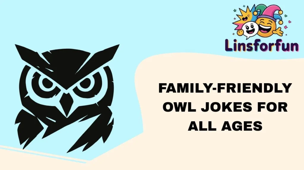 Family-Friendly Owl Jokes for All Ages