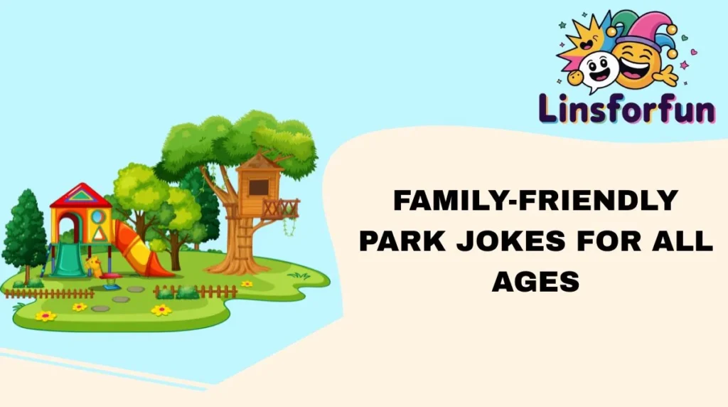 Family-Friendly Park Jokes for All Ages