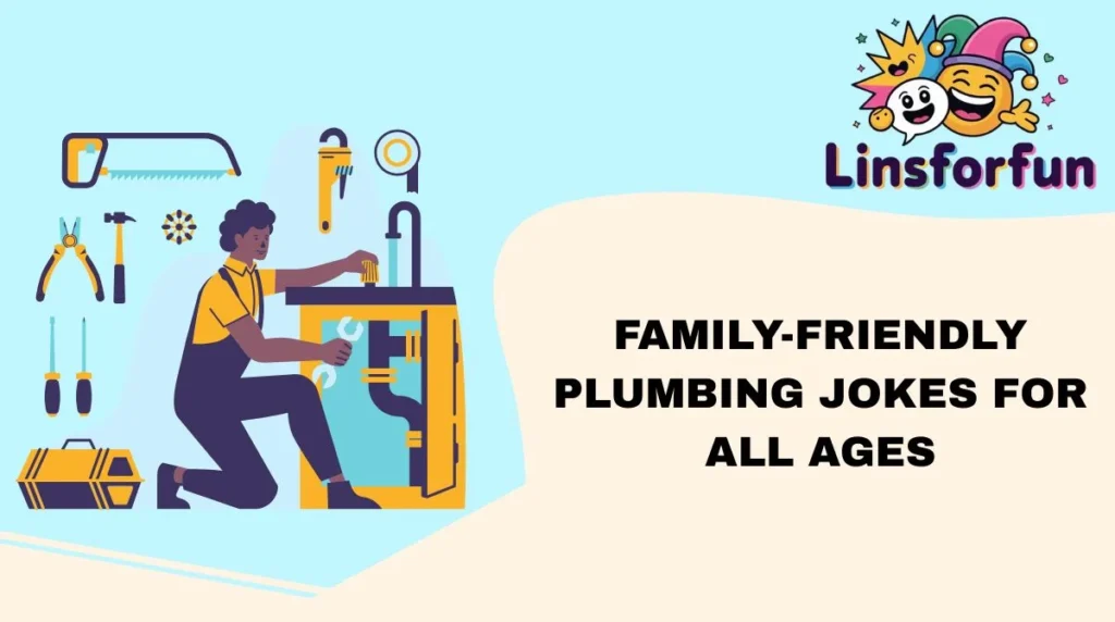 Family-Friendly Plumbing Jokes for All Ages