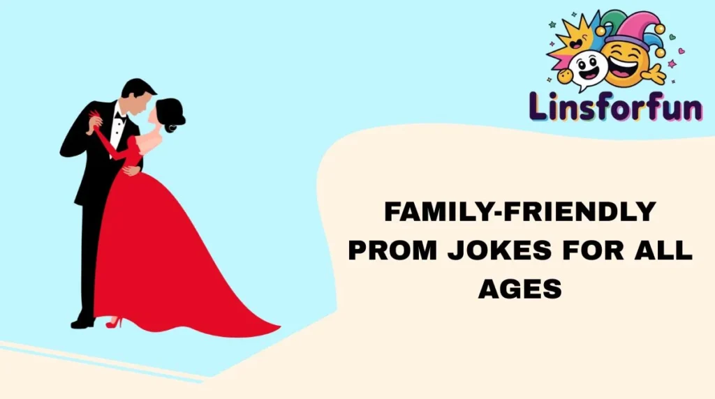 Family-Friendly Prom Jokes for All Ages