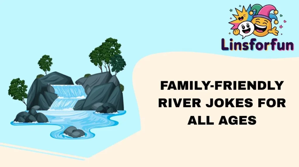 Family-Friendly River Jokes for All Ages