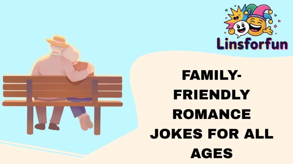 Family-Friendly Romance Jokes for All Ages