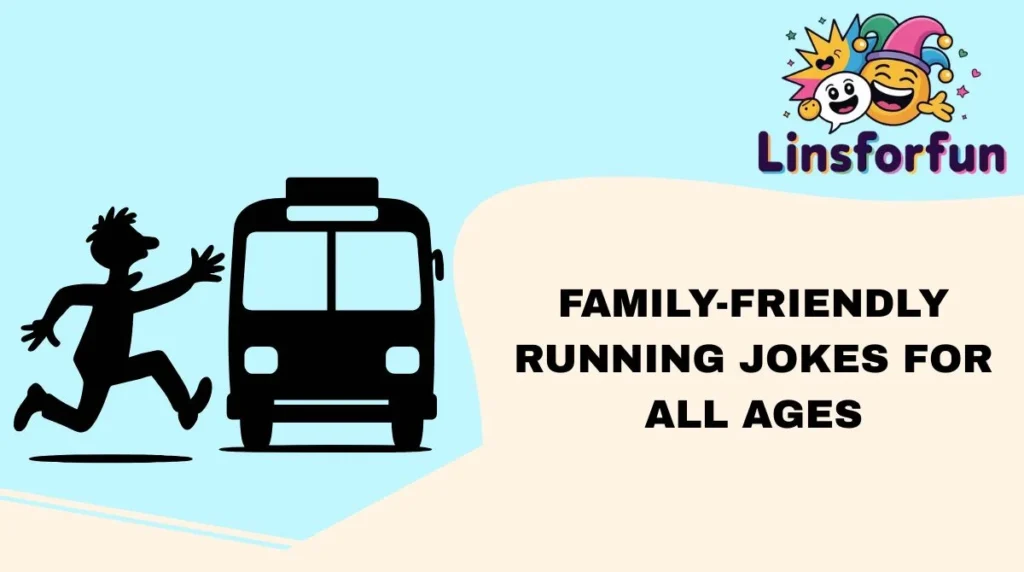 Family-Friendly Running Jokes for All Ages