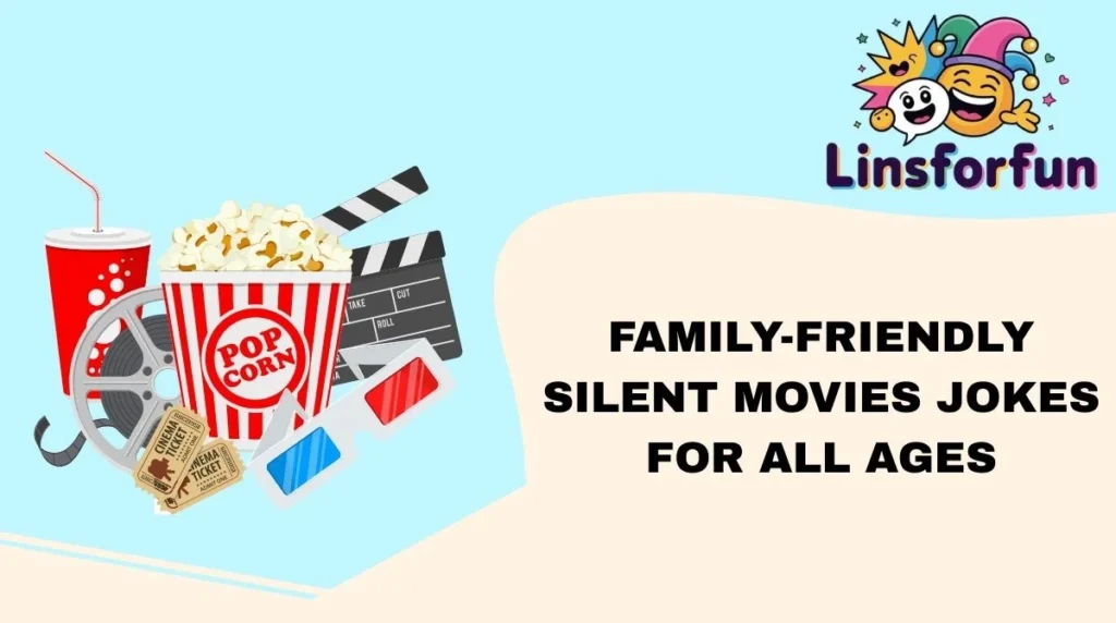 Family-Friendly Silent Movies Jokes for All Ages