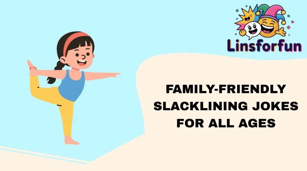 Family-Friendly Slacklining Jokes for All Ages