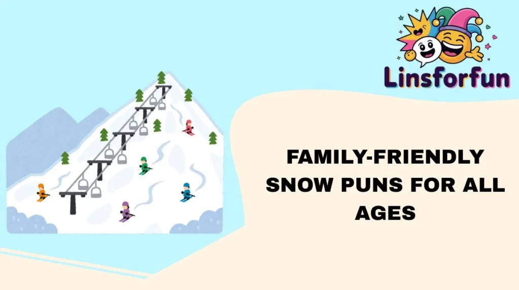 Family-Friendly Snow Puns for All Ages