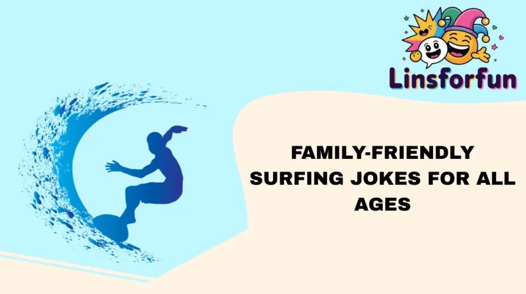 Family-Friendly Surfing Jokes for All Ages