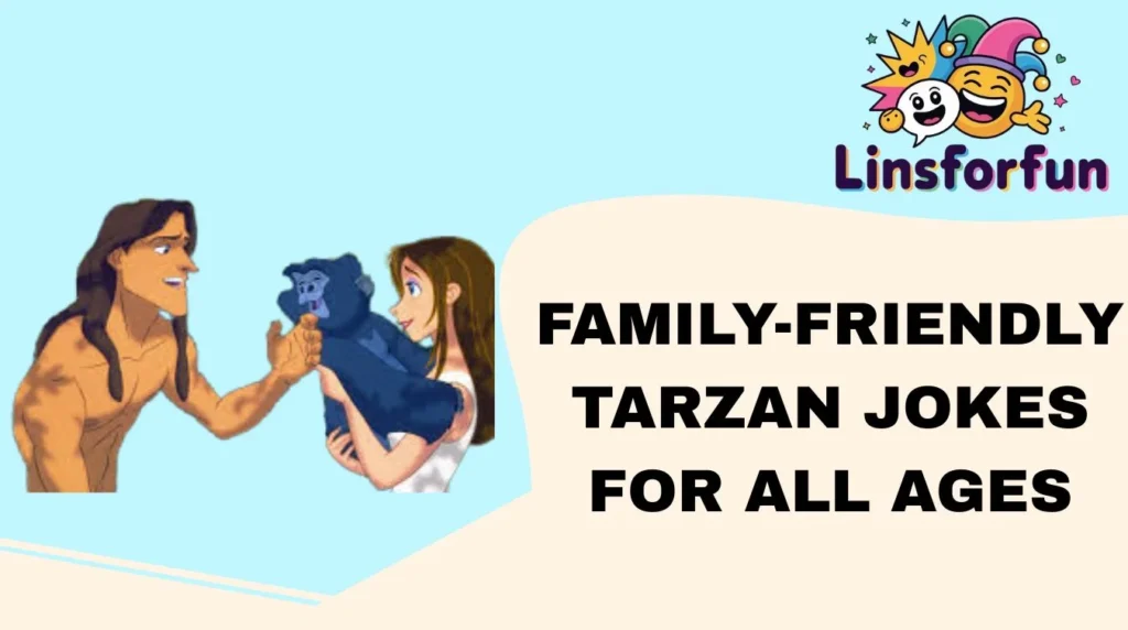 Family-Friendly Tarzan Jokes for All Ages