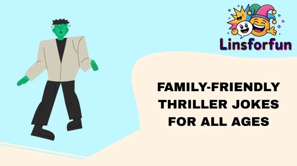 Family-Friendly Thriller Jokes for All Ages