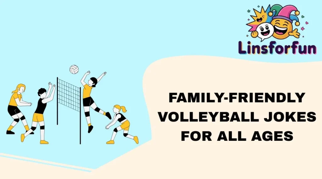 Family-Friendly Volleyball Jokes for All Ages