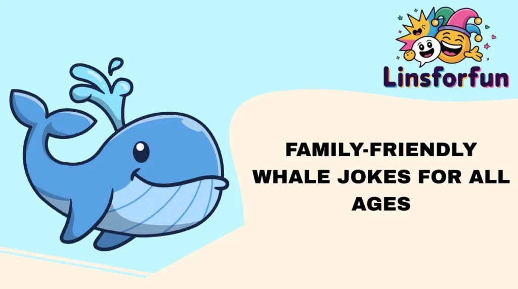 Family-Friendly Whale Jokes for All Ages