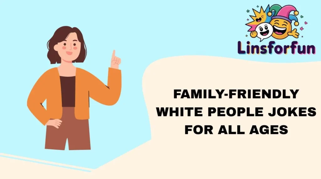 Family-Friendly White People Jokes for All Ages