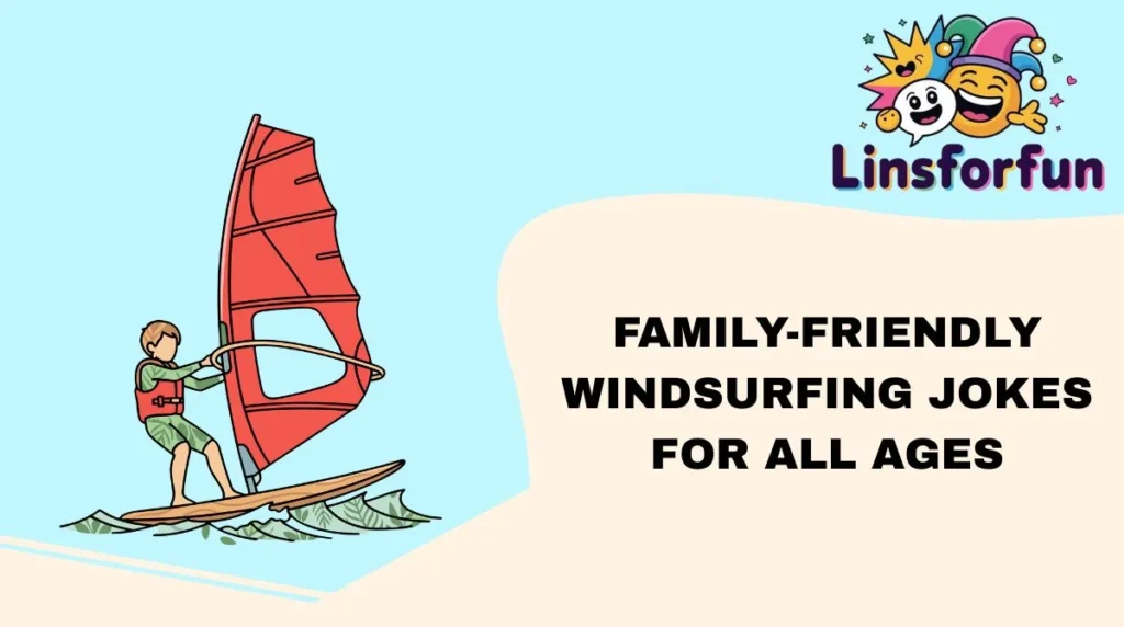 Family-Friendly Windsurfing Jokes for All Ages