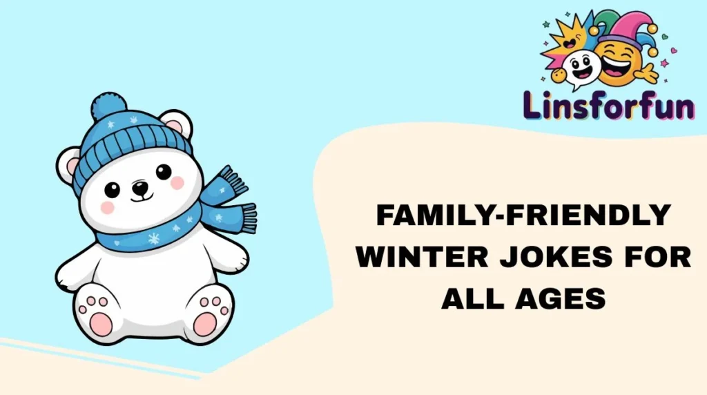 Family-Friendly Winter Jokes for All Ages