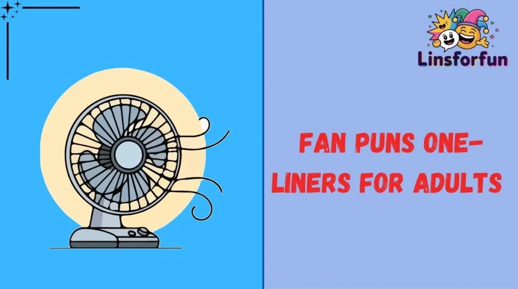 Fan Puns One-Liners for Adults