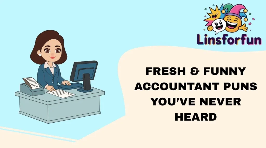 Fresh & Funny Accountant Puns You’ve Never Heard