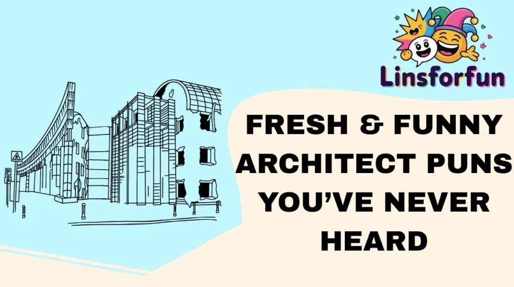 Fresh & Funny Architect Puns You’ve Never Heard
