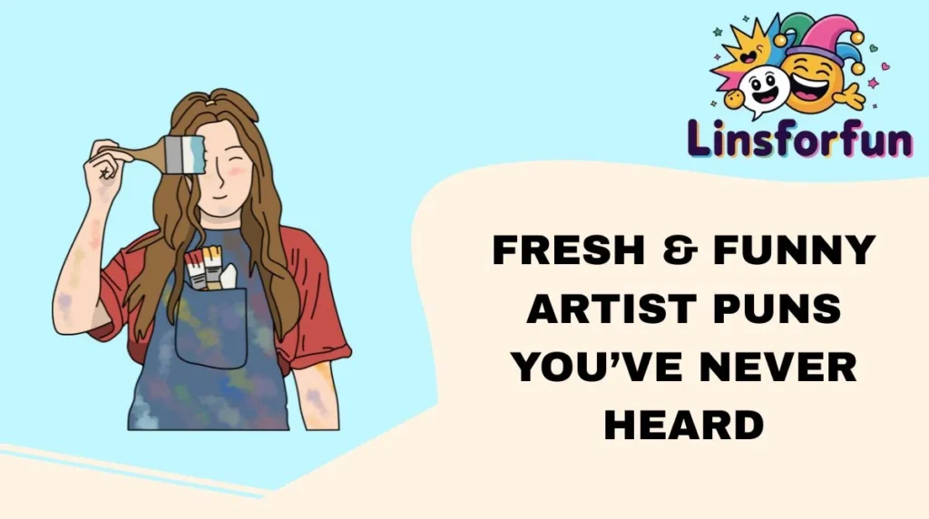 Fresh & Funny Artist Puns You’ve Never Heard