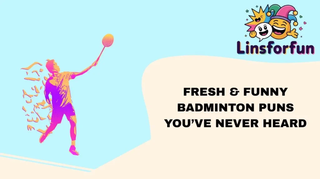 Fresh & Funny Badminton Puns You’ve Never Heard