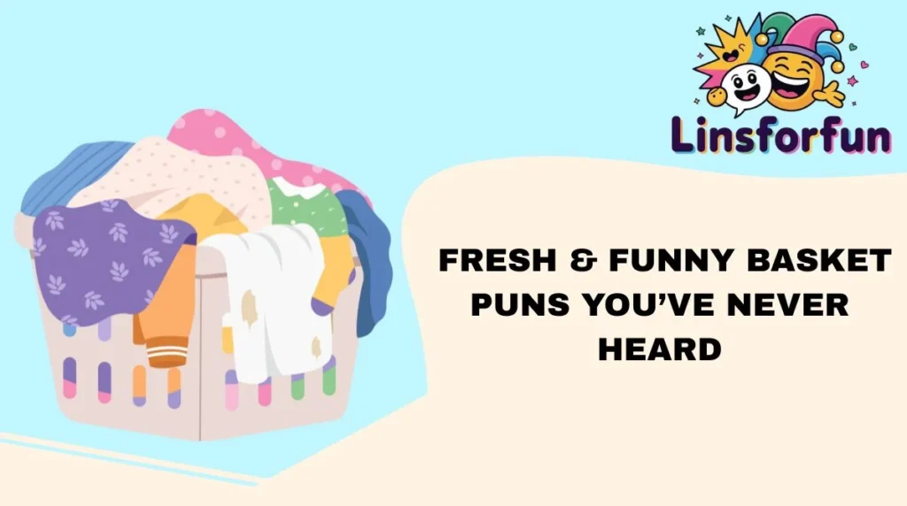 Fresh & Funny Basket Puns Youâve Never Heard