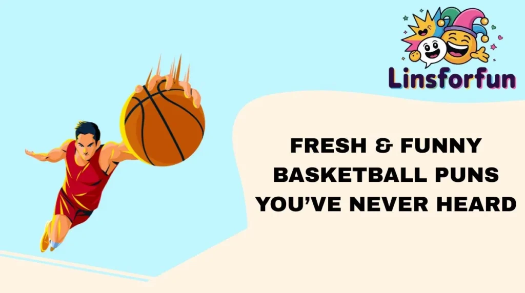 Fresh & Funny Basketball Puns You’ve Never Heard