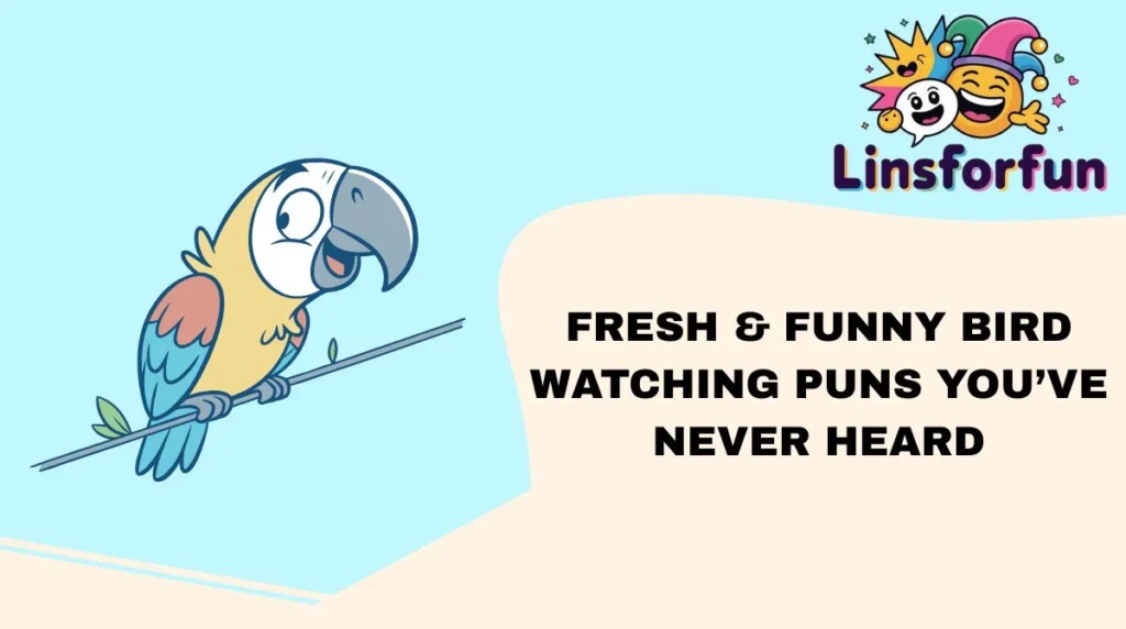 Fresh & Funny Bird Watching Puns Youāve Never Heard