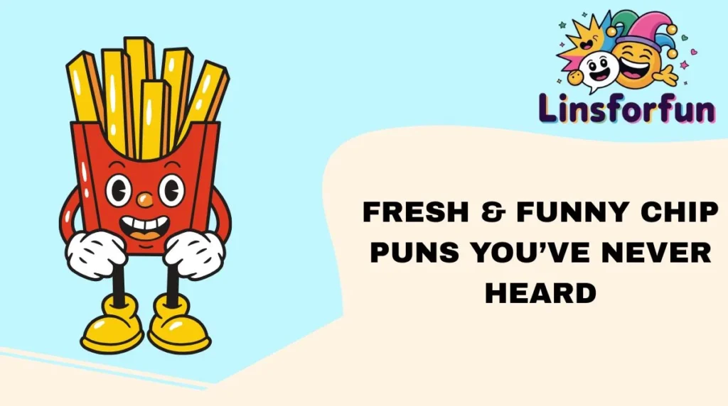 Fresh & Funny Chip Puns Youâve Never Heard