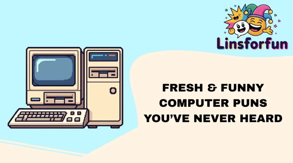 Fresh & Funny Computer Puns You’ve Never Heard