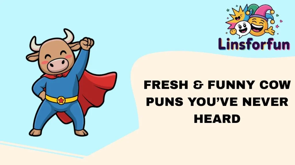 Fresh & Funny Cow Puns You’ve Never Heard