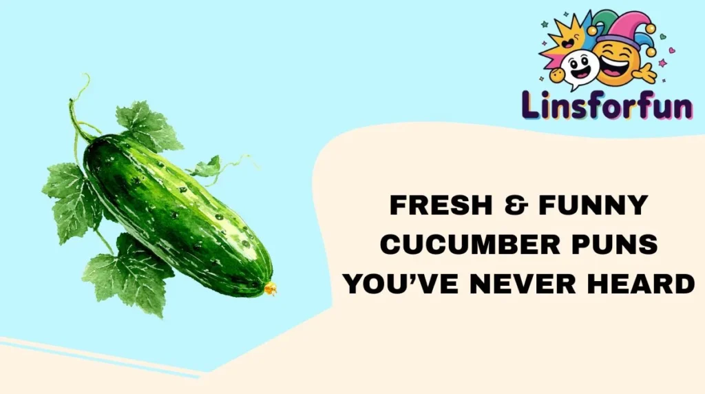 Fresh & Funny Cucumber Puns You’ve Never Heard